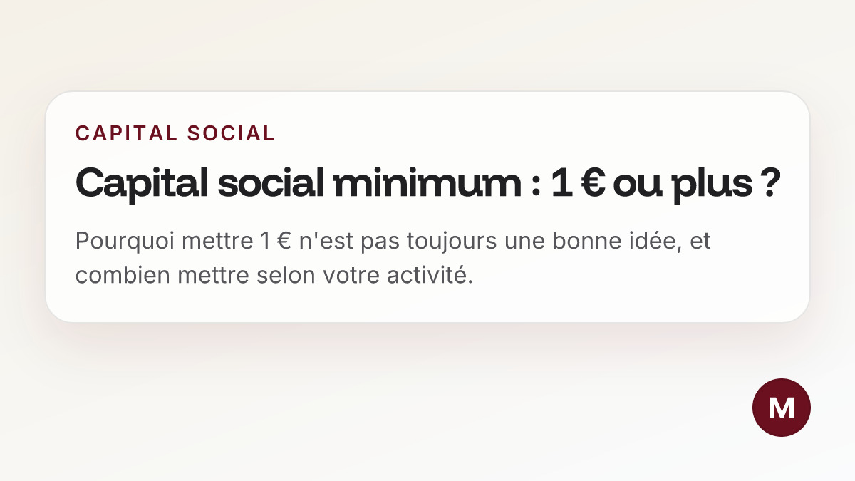Capital social minimum : 1 € ou plus ?