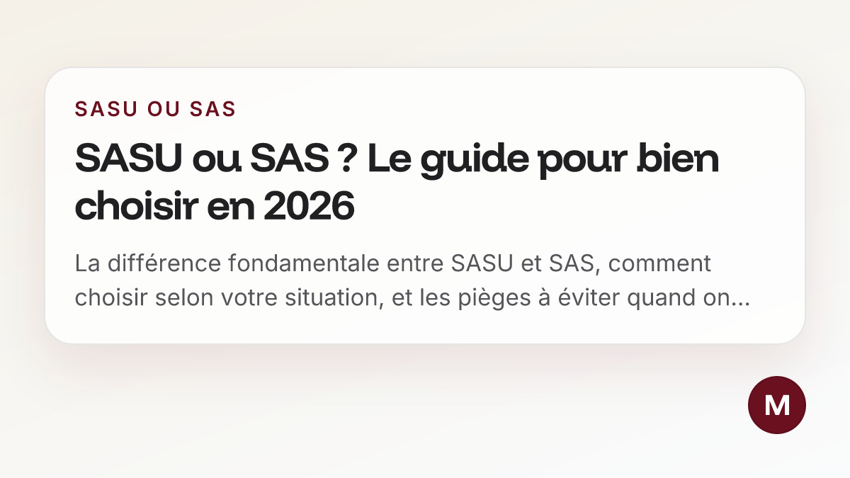 SASU ou SAS ? Le guide pour bien choisir en 2026